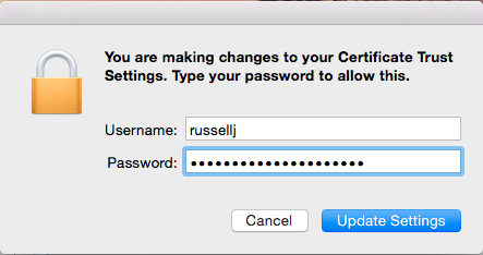 You are making changes to your Certificate Trust Settings. Type your password to allow this.