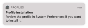 Notification prompting to review profile in System Preferences