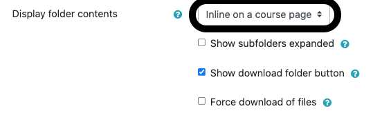 Black circle around "Inline on a course page" option for "Display folder contents". "Show download folder button" is also checked.